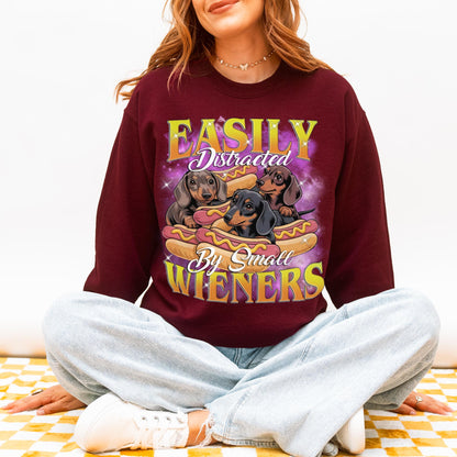 Easily Distracted by Small Wieners Funny Dachshund Sweatshirt