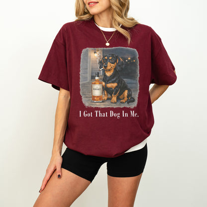 I Got That Dog In Me Dachshund Shirt