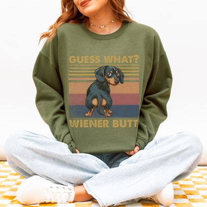 Guess What Wiener Butt Dachshund Sweatshirt