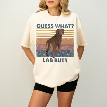 Guess What Labrador Butt Shirt – Funny Dog Lover Gift