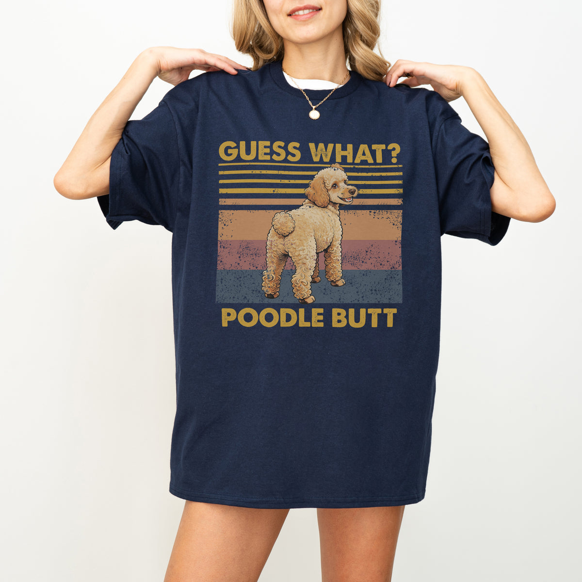 Guess What Poodle Butt Shirt – Funny Dog Lover Gift