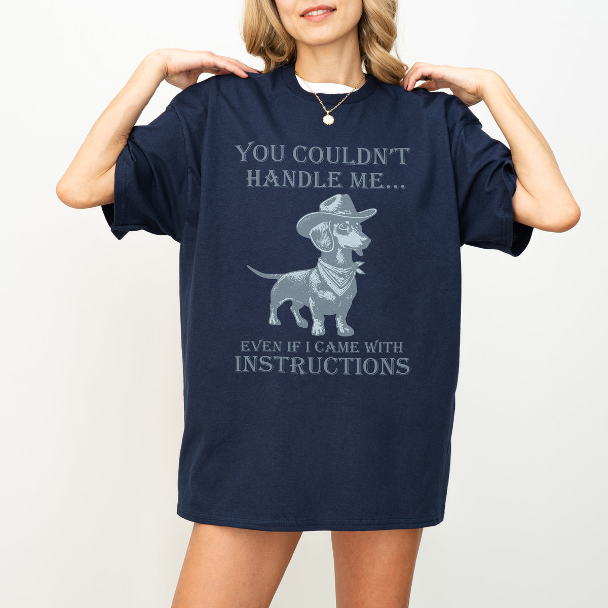 You Couldn’t Handle Me Dachshund Shirt