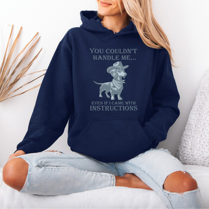 You Couldn’t Handle Me Dachshund Hoodie