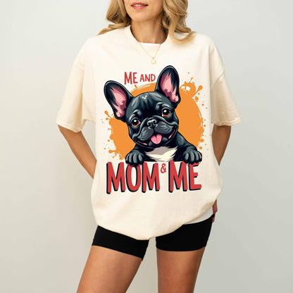 Me and Mom & Me French Bulldog Dog Mom T-Shirt