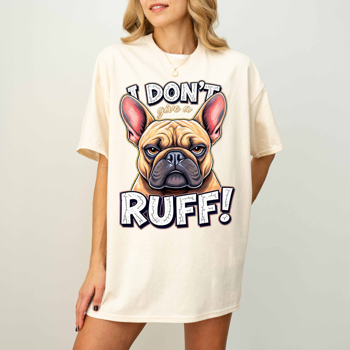I Don’t Give a Ruff Funny French Bulldog Dog T-Shirt