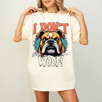 I Don’t Give a Woof Funny Bulldog Dog T-Shirt