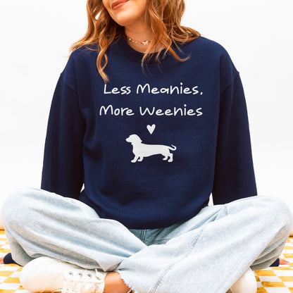 Funny Dachshund Sweatshirt Less Meanies More Weenies Gift