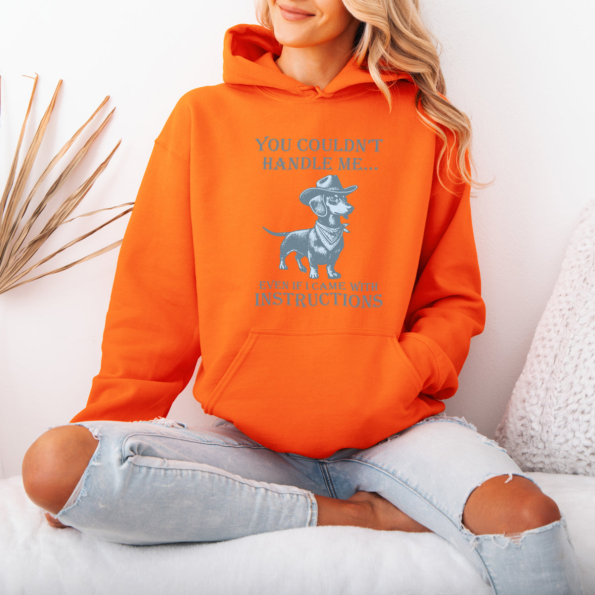 You Couldn’t Handle Me Dachshund Hoodie