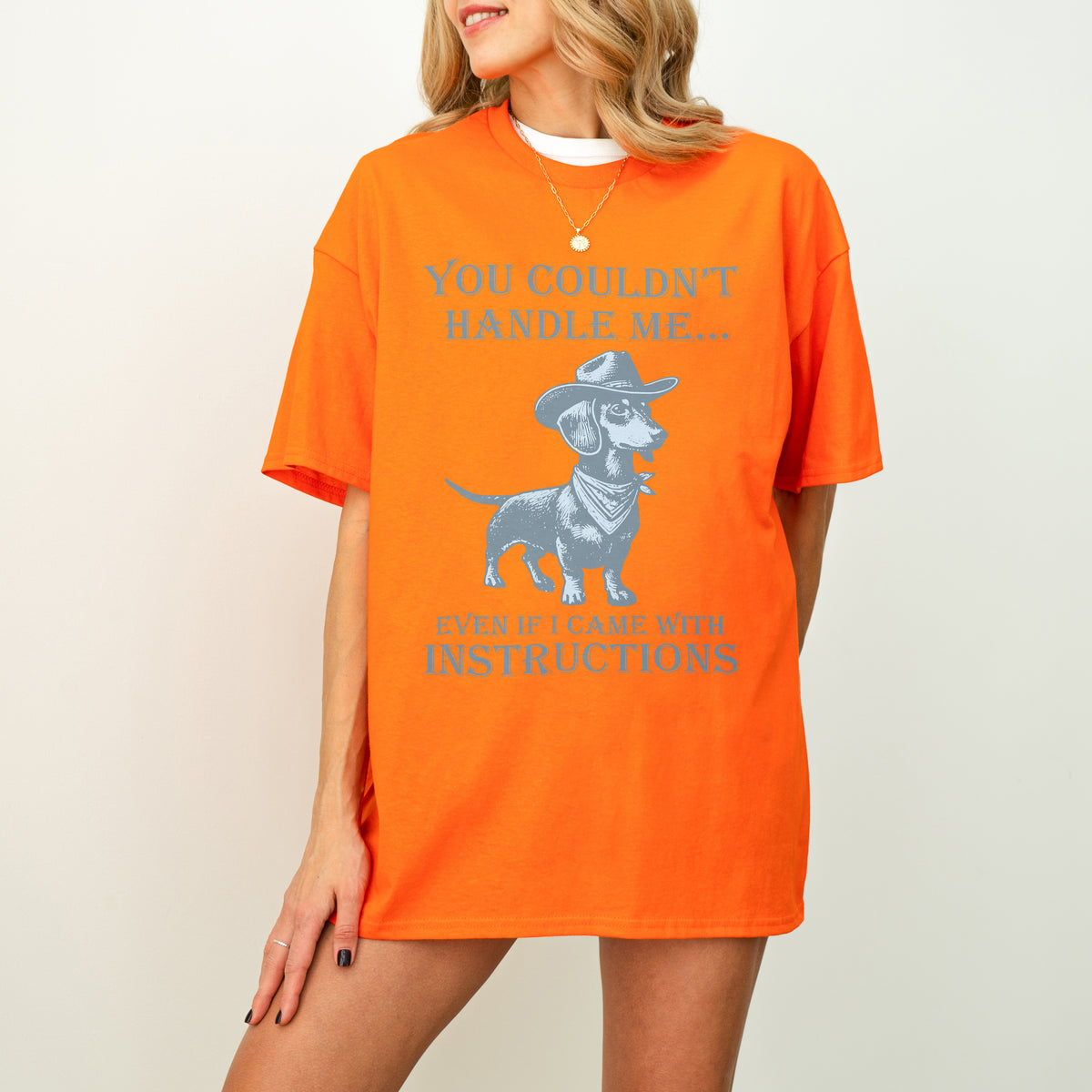 You Couldn’t Handle Me Dachshund Shirt