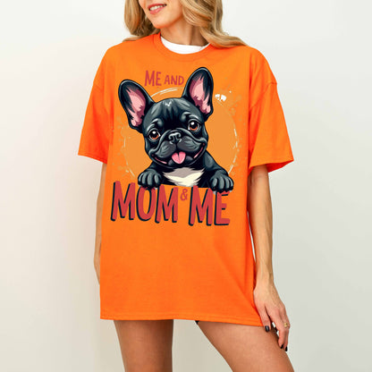 Me and Mom & Me French Bulldog Dog Mom T-Shirt