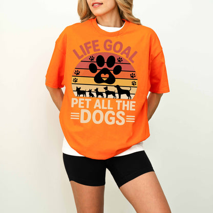 Life Goal Pet All the Dogs Funny Dog T-Shirt