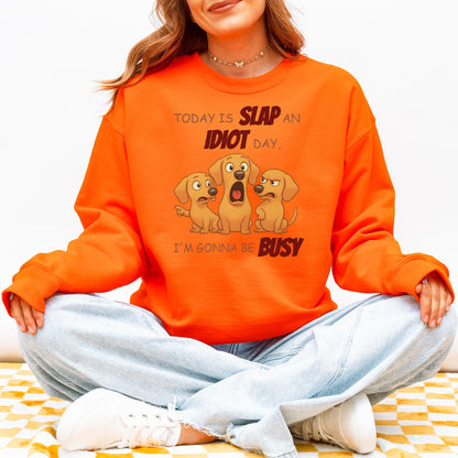 Slap an Idiot Day Dachshund Sweatshirt