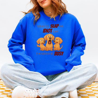 Slap an Idiot Day Dachshund Sweatshirt