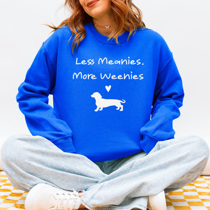 Funny Dachshund Sweatshirt Less Meanies More Weenies Gift