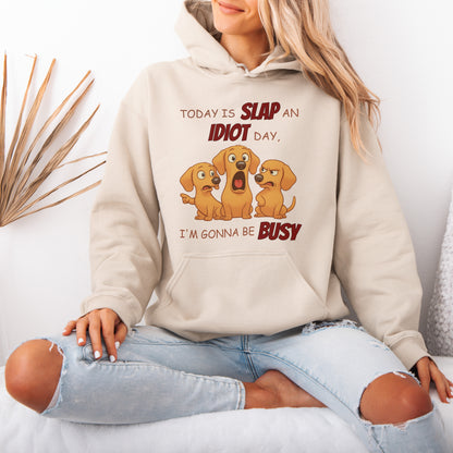 Slap an Idiot Day Dachshund Hoodies
