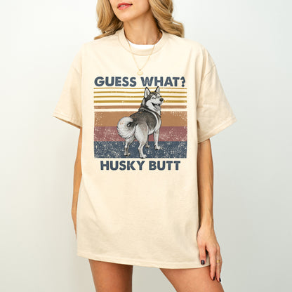 Guess What Husky Butt Shirt – Funny Dog Lover Gift