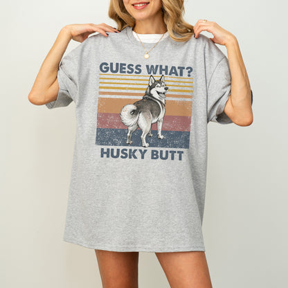 Guess What Husky Butt Shirt – Funny Dog Lover Gift