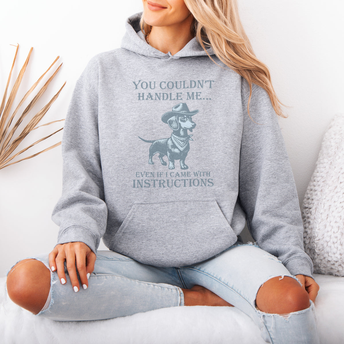 You Couldn’t Handle Me Dachshund Hoodie