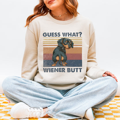 Guess What Wiener Butt Dachshund Sweatshirt
