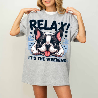 Relax It’s the Weekend Funny French Bulldog Dog T-Shirt