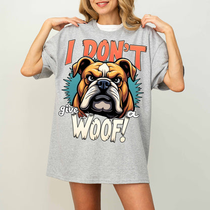I Don’t Give a Woof Funny Bulldog Dog T-Shirt