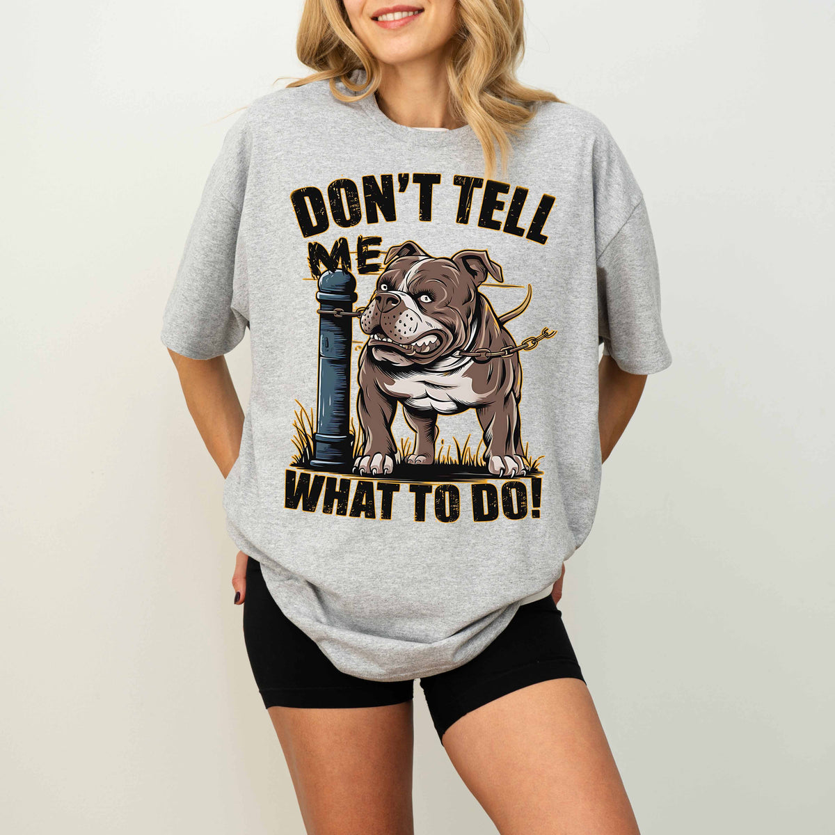 Don’t Tell Me What To Do Funny Bulldog Dog T-Shirt