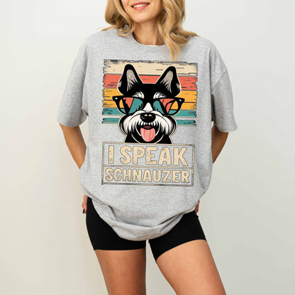I Speak Schnauzer Funny Dog T-Shirt