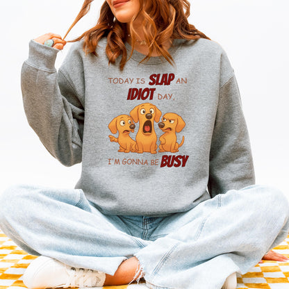 Slap an Idiot Day Dachshund Sweatshirt
