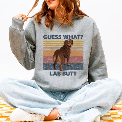 Guess What Labrador Butt Sweatshirt – Funny Dog Lover Gift