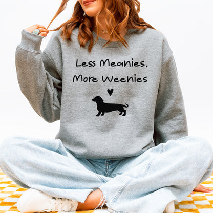 Funny Dachshund Sweatshirt Less Meanies More Weenies Gift