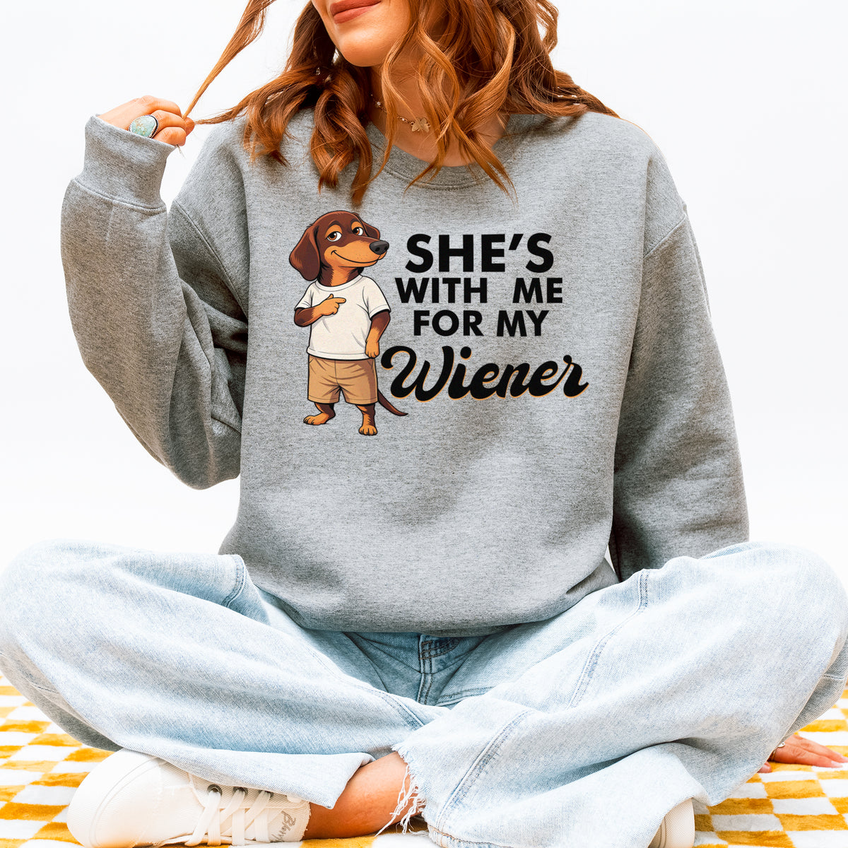 She’s With Me For My Wiener Dachshund Sweatshirt
