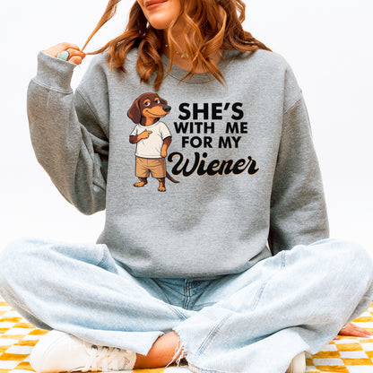 She’s With Me For My Wiener Dachshund Sweatshirt