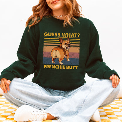 Guess What French Bulldog Butt Sweatshirt – Funny Dog Lover Gift