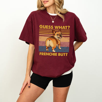 Guess What French Bulldog Butt Shirt – Funny Dog Lover Gift