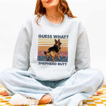 Guess What Shepherd Butt Sweatshirt – Funny Dog Lover Gift