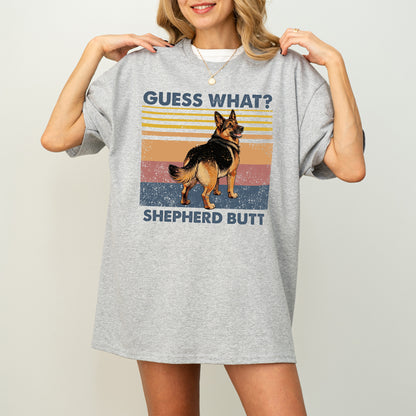 Guess What Shepherd Butt Shirt – Funny Dog Lover Gift