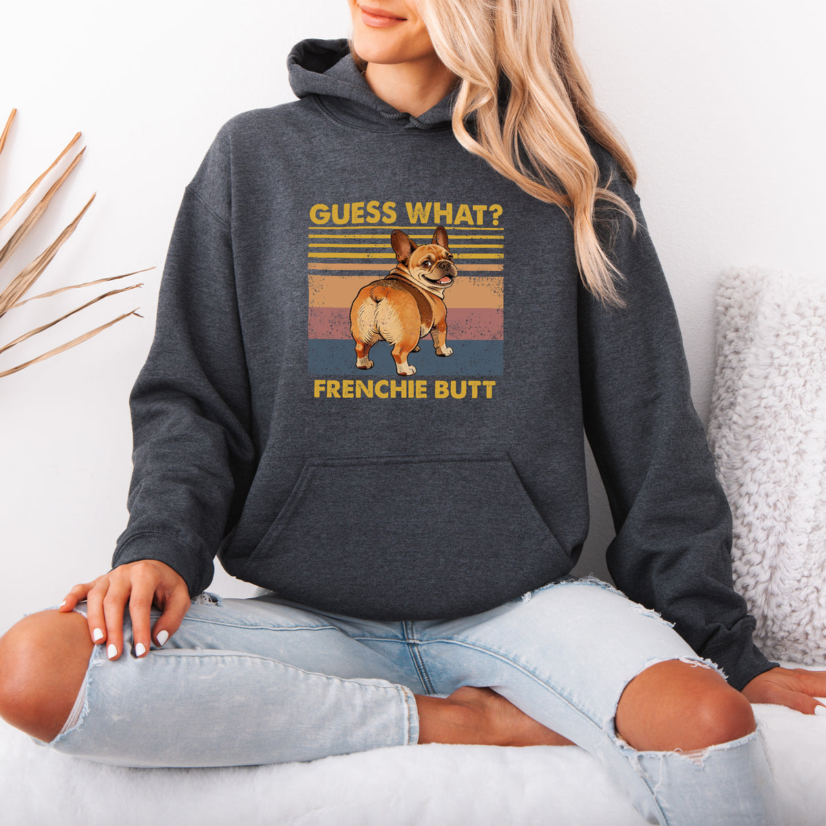 Guess What French Bulldog Butt Hoodie – Funny Dog Lover Gift