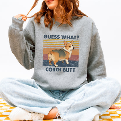 Guess What Corgi Butt Sweatshirt – Funny Dog Lover Gift