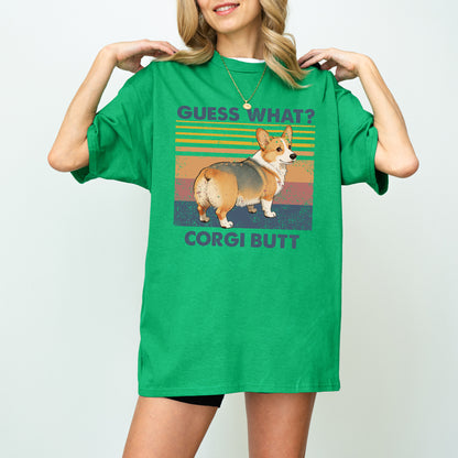 Guess What Corgi Butt Shirt – Funny Dog Lover Gift