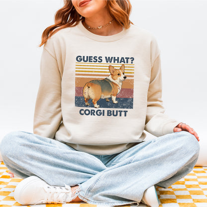 Guess What Corgi Butt Sweatshirt – Funny Dog Lover Gift