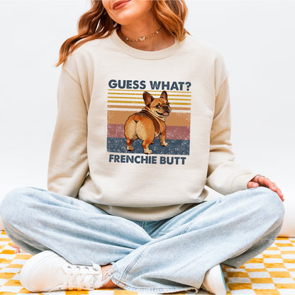 Guess What French Bulldog Butt Sweatshirt – Funny Dog Lover Gift