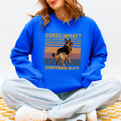 Guess What Shepherd Butt Sweatshirt – Funny Dog Lover Gift