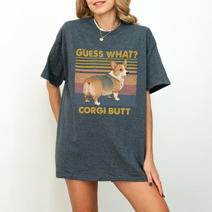 Guess What Corgi Butt Shirt – Funny Dog Lover Gift