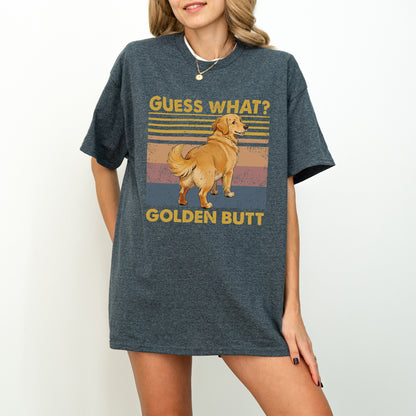 Guess What Retriever Butt Shirt – Funny Dog Lover Gift