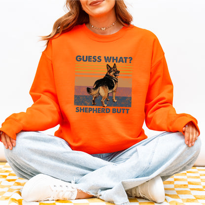 Guess What Shepherd Butt Sweatshirt – Funny Dog Lover Gift