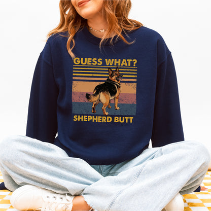 Guess What Shepherd Butt Sweatshirt – Funny Dog Lover Gift