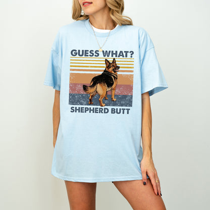 Guess What Shepherd Butt Shirt – Funny Dog Lover Gift