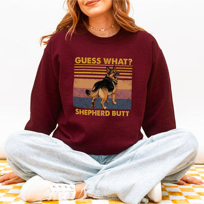Guess What Shepherd Butt Sweatshirt – Funny Dog Lover Gift