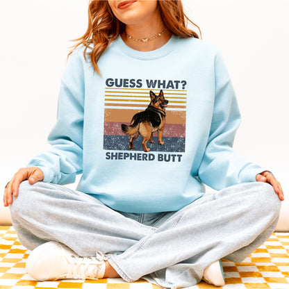 Guess What Shepherd Butt Sweatshirt – Funny Dog Lover Gift