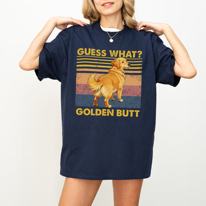 Guess What Retriever Butt Shirt – Funny Dog Lover Gift
